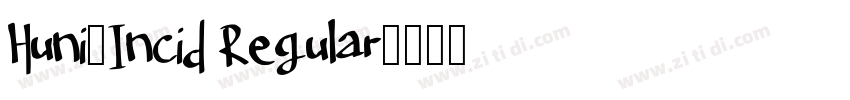 Huni_Incid Regular字体转换 Huni_Incid Regular字体转换
